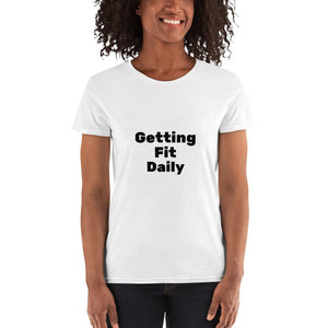Getting Fit Daily Women's Short Sleeve T-Shirt - Self Care Fitnezz
