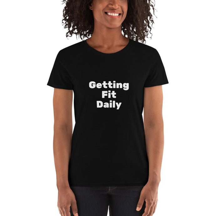 Getting Fit Daily Women's Short Sleeve T-Shirt - Self Care Fitnezz