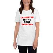 Load image into Gallery viewer, Laughter Is The Best Exercise Short-Sleeve Unisex T-Shirt - Self Care Fitnezz