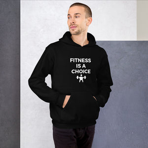 Fitness Is A Choice Unisex Hoodie - Self Care Fitnezz